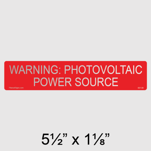 007-09 Warning PV Power Source Reflective Label