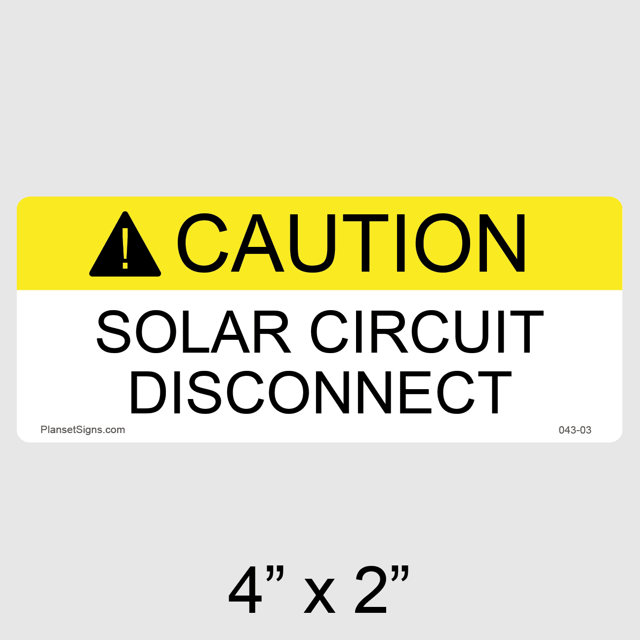 Caution Solar Circuit Disconnect Label, SKU 043-03