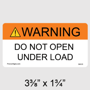 Do Not Open Under Load Label, SKU 046-03
