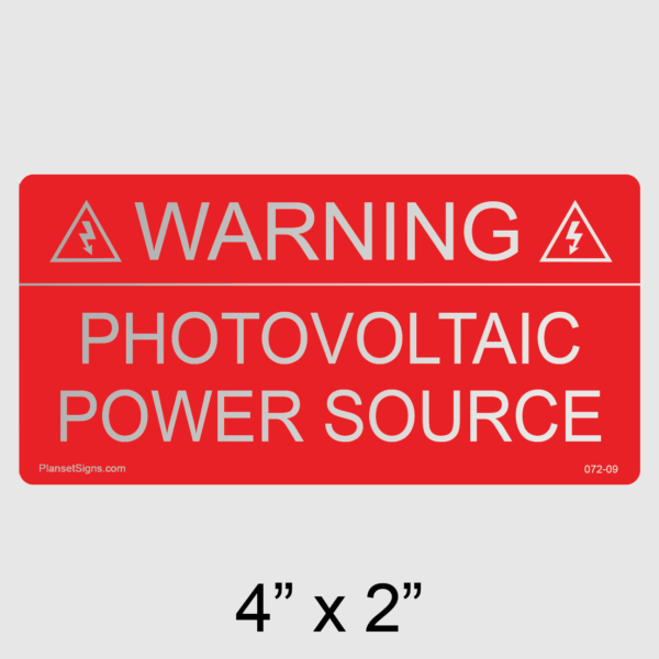 072-09 Warning: Photovoltaic Power Source Reflective Label