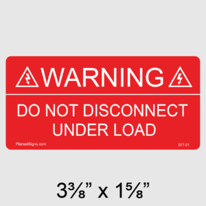 Do Not Disconnect Under Load Label, SKU 077-01