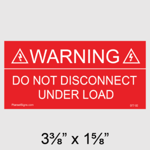 Do Not Disconnect Under Load Placard, SKU 077-02